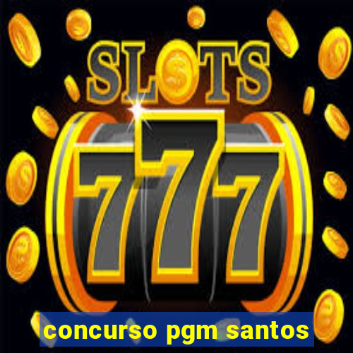 concurso pgm santos